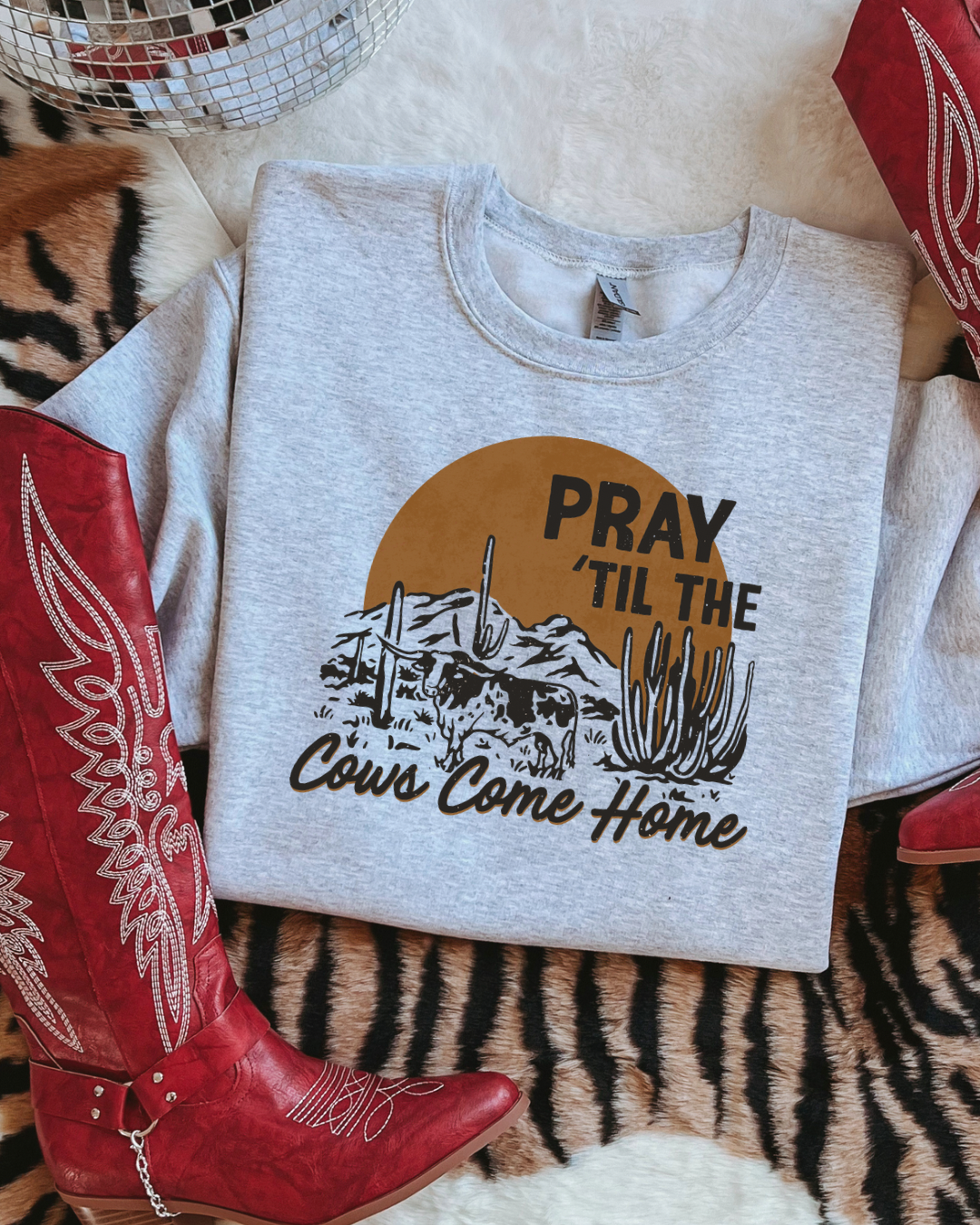 Pray till the Cows come home crewneck
