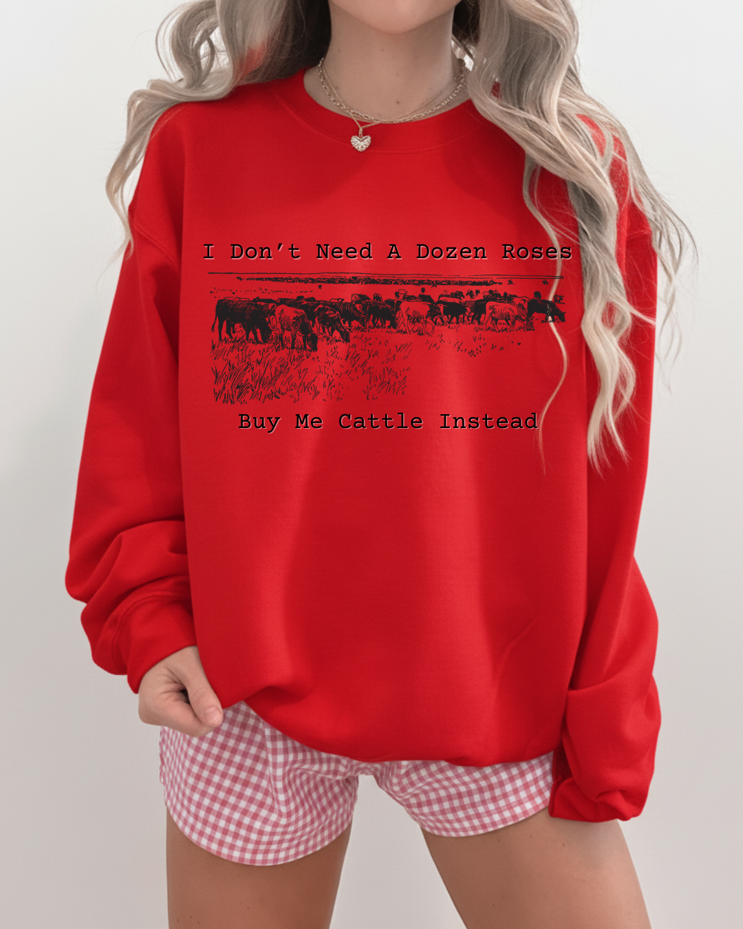 I Don’t Need Roses, Buy Me Cows Crewneck