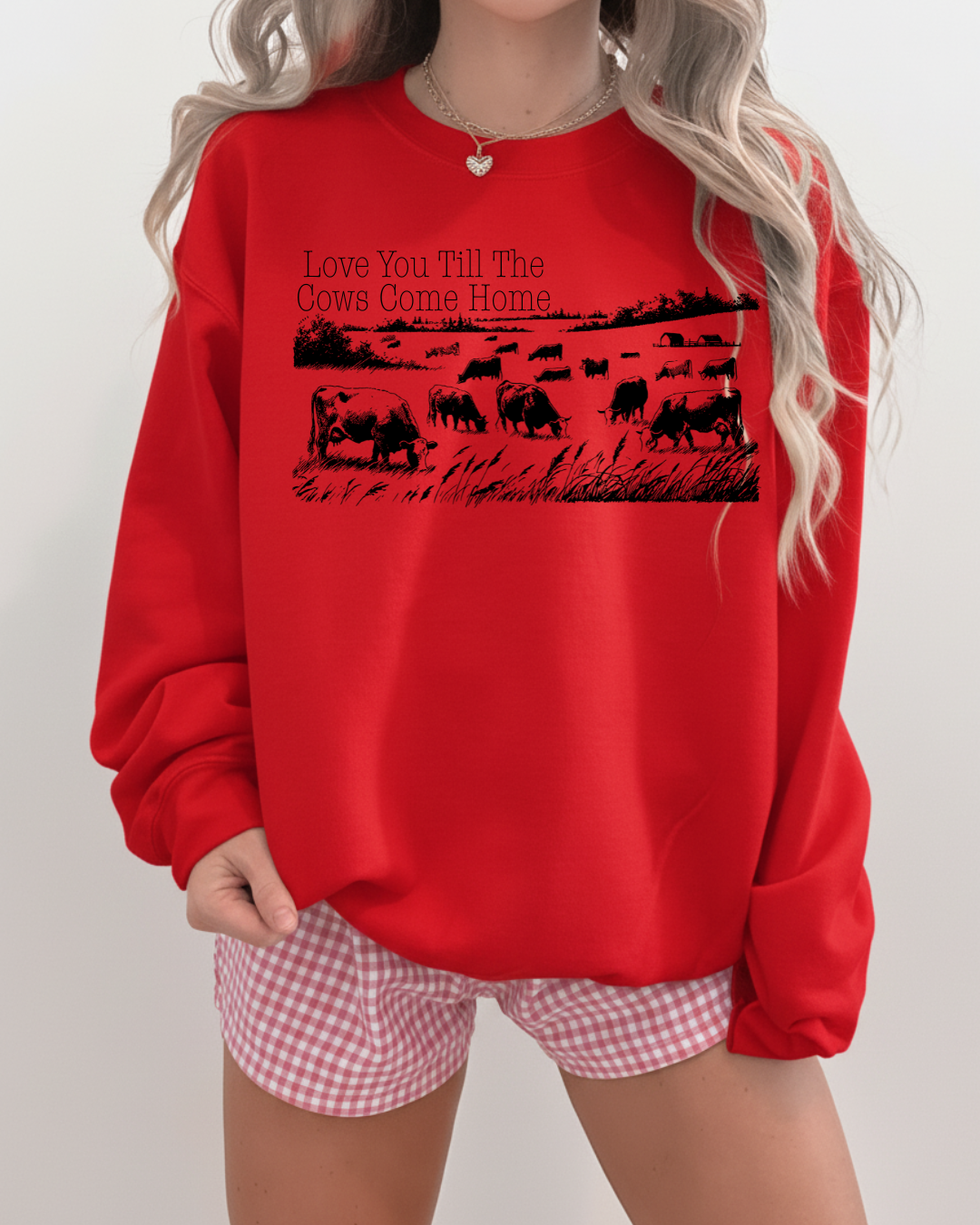 Love You Till The Cows Come Home Crewneck