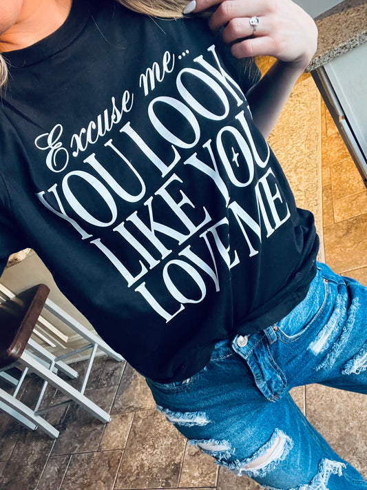 You look like you love me