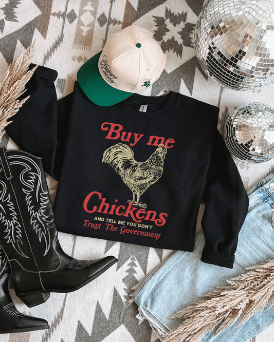 BUY ME CHICKENS AND HATE THE GOV’T