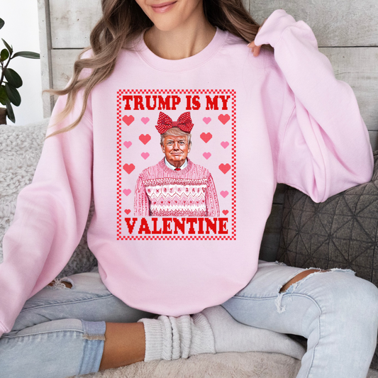 TRUMP IS MY VALENTINE CREWNECK